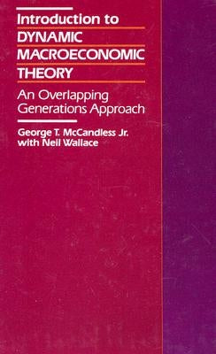 Introduction to Dynamic Macroeconomic Theory by McCandless