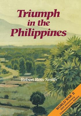 Triumph in the Philippines by Smith, Robert Ross