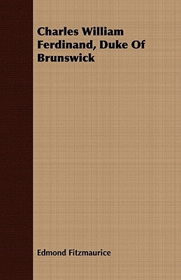 Charles William Ferdinand, Duke of Brunswick by Fitzmaurice, Edmond