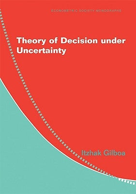 Theory of Decision Under Uncertainty by Gilboa, Itzhak