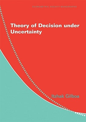 Theory of Decision Under Uncertainty by Gilboa, Itzhak
