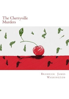 The Cherryville Murders by Washington, Brodrick James
