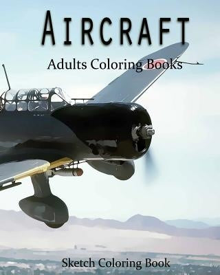 AirCraft Coloring Book: Sketch Coloring Book by Hutzler, Anthony