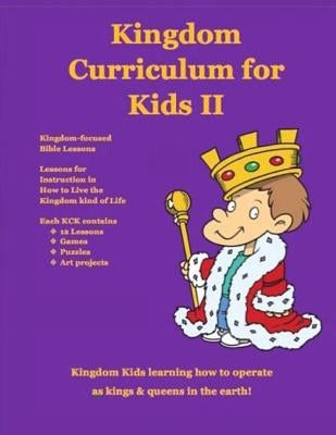 Kingdom Curriculum for Kids. Vol.2: Kingdom Kids Learning How to Operate as Kings and Priest in the Earth by Matthews, Gena Yvette