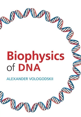 Biophysics of DNA by Vologodskii, Alexander