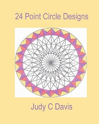 24 Point Circle Designs by Davis, Judy C.