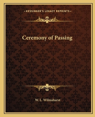 Ceremony of Passing by Wilmshurst, W. L.