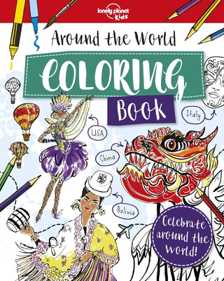 Lonely Planet Kids Around the World Coloring Book 1 by Kids, Lonely Planet