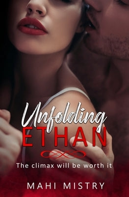 Unfolding Ethan: Best Friends to Lovers Steamy Romance by Mistry, Mahi