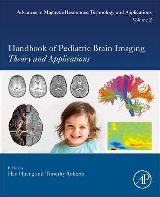 Handbook of Pediatric Brain Imaging: Methods and Applications Volume 2 by Huang, Hao