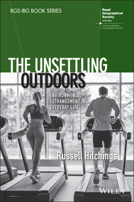 The Unsettling Outdoors: Environmental Estrangement in Everyday Life by Hitchings, Russell