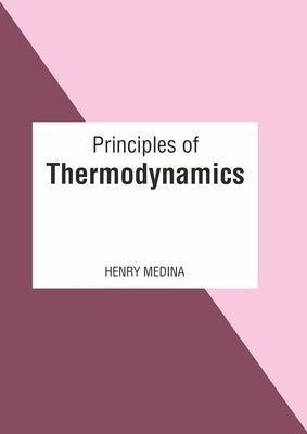 Principles of Thermodynamics by Medina, Henry