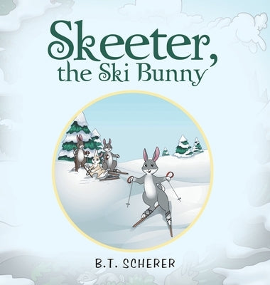 Skeeter, the Ski Bunny by Scherer, B. T.