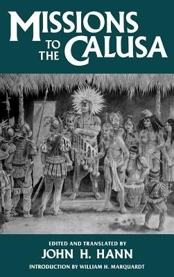 Missions to the Calusa by Hann, John H.