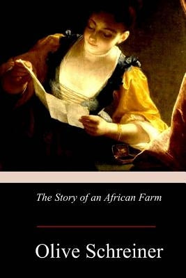 The Story of an African Farm by Schreiner, Olive