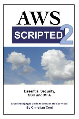 AWS Scripted 2: Essential Security, SSH and MFA by Cerri, Christian