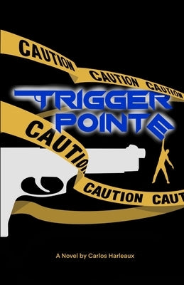 Trigger Pointe by Harleaux, Carlos