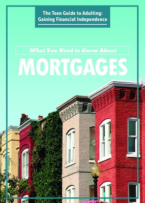 What You Need to Know about Mortgages by Porterfield, Jason