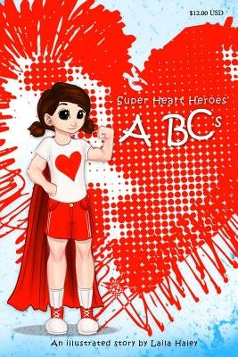 Super Heart Heroes' ABCs by Haley, Laila