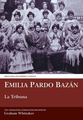 La Tribuna: Translated with Commentary by Pardo Bazán, Emilia