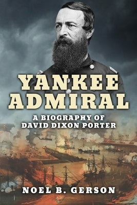 Yankee Admiral: A Biography of David Dixon Porter by Lewis, Paul