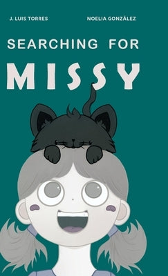 Searching for Missy (trad version): A mission for Martina, her brother and parents by Torres, José Luis