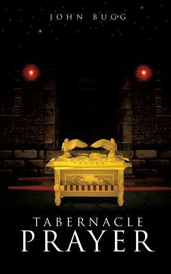 Tabernacle Prayer by Bugg, John