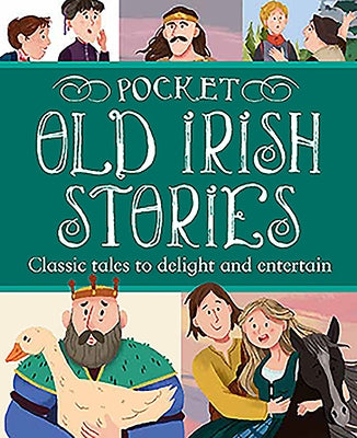 Pocket Old Irish Stories: Classic Tales to Delight and Entertain by Biggs, Fiona