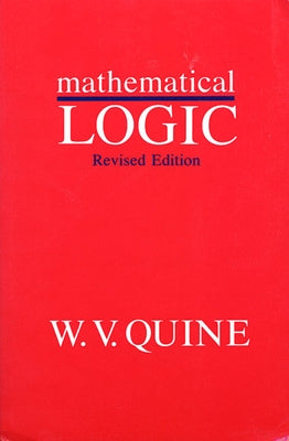 Mathematical Logic, Revised Edition by Quine, W. V.