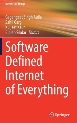 Software Defined Internet of Everything by Aujla, Gagangeet Singh