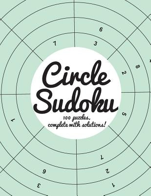 Circle Sudoku: 100 fun circle sudoku puzzles, complete with solutions by Media, Clarity