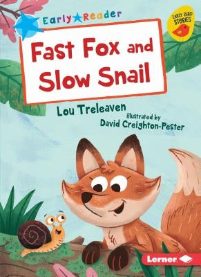 Fast Fox and Slow Snail by Treleaven, Lou