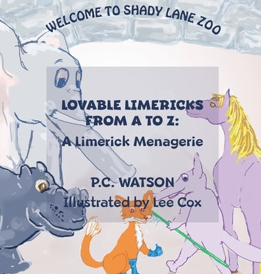 Lovable Limericks from A to Z: A Limerick Menagerie by Watson, P. C.