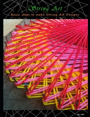 String Art: Basic steps to make String Art Designs by Antony, Jino