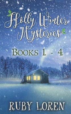 Holly Winter Mysteries, Books 1 - 4 by Loren, Ruby
