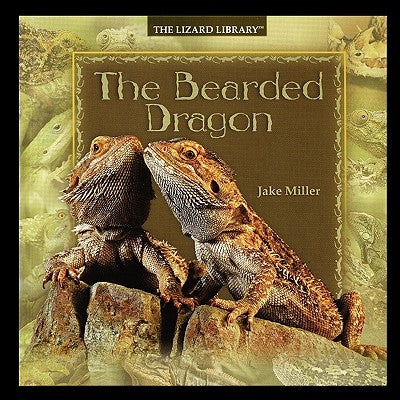 The Bearded Dragon by Miller, Jake