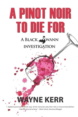 A Pinot Noir to Die For by Kerr, Wayne