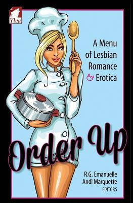 Order Up. a Menue of Lesbian Romance and Erotica by Emanuelle, R. G.