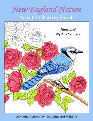 New England Nature: Adult Coloring Book by Hussey, Janet