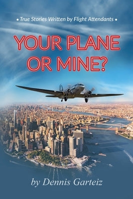 Your Plane or Mine? by Garteiz, John