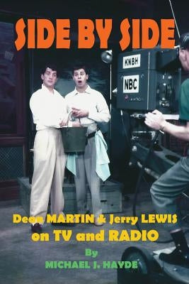 Side By Side: Dean Martin & Jerry Lewis On TV and Radio by Hayde, Michael J.