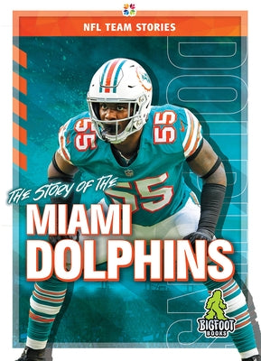 The Story of the Miami Dolphins by Gigliotti, Jim