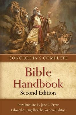 Concordia's Complete Bible Handbook by Engelbrecht, Edward A.