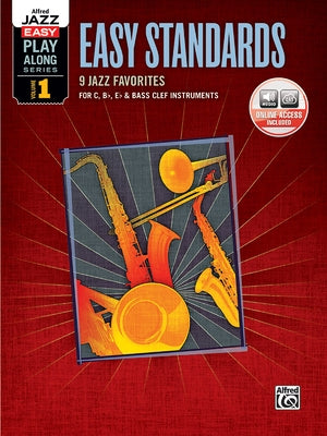Alfred Jazz Easy Play-Along -- Easy Standards, Vol 1: C, B-Flat, E-Flat & Bass Clef Instruments, Book & Online Audio [With CD (Audio)] by Alfred Music