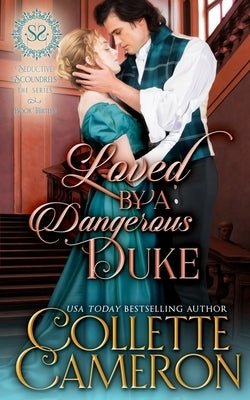 Loved by a Dangerous Duke: A Regency Romance by Cameron, Collette