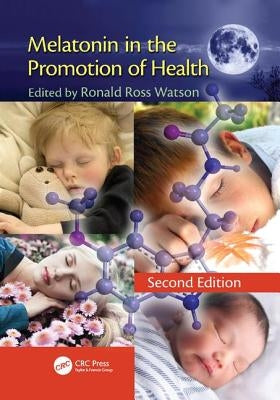 Melatonin in the Promotion of Health by Watson, Ronald Ross