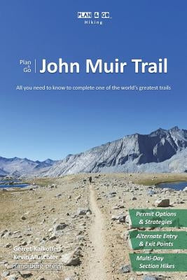 Plan & Go - John Muir Trail: All you need to know to complete one of the world's greatest trails by Kalkoffen, Gerret