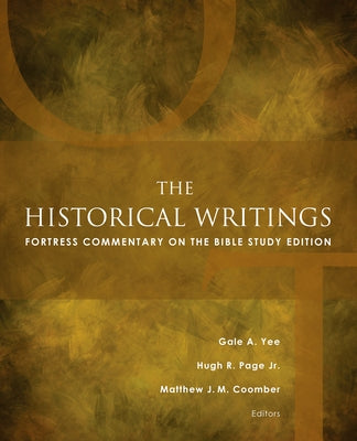 The Historical Writings: Fortress Commentary on the Bible Study Edition by Coomber, Matthew J. M.