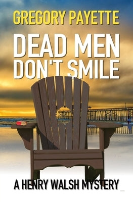 Dead Men Don't Smile by Payette, Gregory