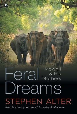 Feral Dreams by Alter, Stephen